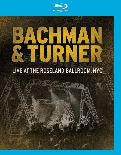 Bachman & Turner - 2011 Live At The Roseland Ballroom, NYC